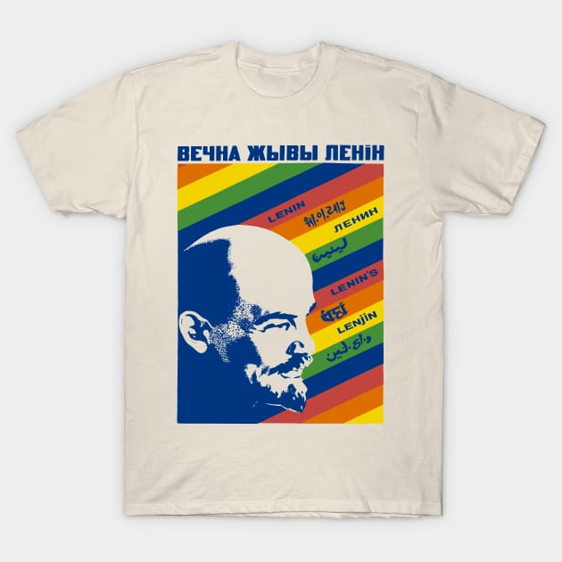 Eternally Living Lenin - Soviet Propaganda, Vladimir Lenin, USSR, Socialist T-Shirt by SpaceDogLaika